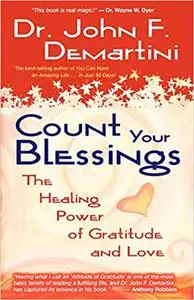 Count Your Blessings, Updated Edition: The Healing Power of Gratitude and Love