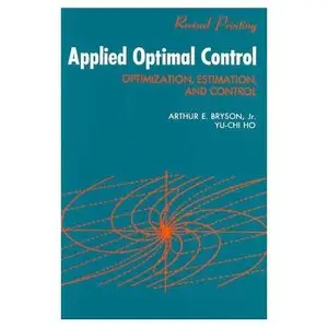 Applied Optimal Control: Optimization, Estimation and Control (repost)