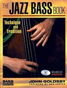 John Goldsby, "The Jazz Bass Book - Technique and Tradition"