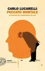 Carlo Lucarelli - Peccato mortale. Peccato mortale. Un'indagine del commissario De Luca