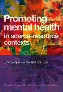 Promoting mental health in scarce-resource contexts. Emerging evidence and practice