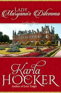 «Lady Maryann's Dilemma» by Karla Hocker