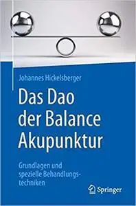 Das Dao der Balance Akupunktur: Grundlagen und spezielle Behandlungstechniken (repost)
