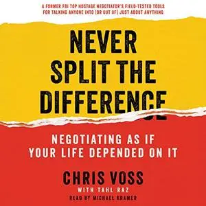 Never Split the Difference: Negotiating as if Your Life Depended on It [Audiobook]