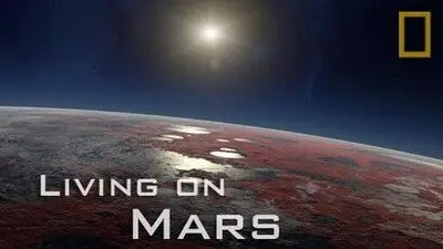 National Geographic Living On Mars (2009)
