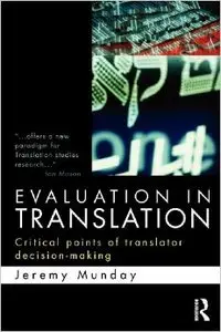 Evaluation in Translation: Critical points of translator decision-making (repost)