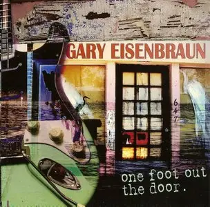 Gary Eisenbraun - One Foot Out The Door (2015)