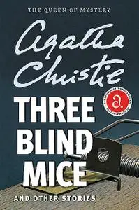 «Three Blind Mice and Other Stories» by Agatha Christie