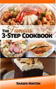 The Famous 3-Step Cookbook: Cooking Made Easy
