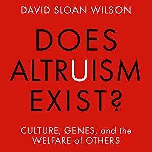 Does Altruism Exist?: Culture, Genes, and the Welfare of Others [Audiobook]