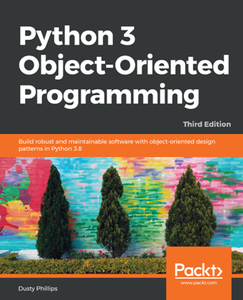 Python 3 Object-Oriented Programming, Third Edition (repost)