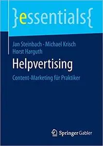 Helpvertising: Content-Marketing für Praktiker