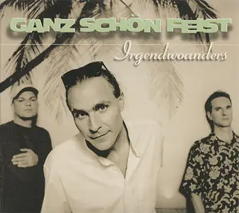 Ganz Schön Feist - Irgendwoanders (2002)