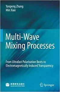 Multi-Wave Mixing Processes From Ultrafast Polarization Beats to Electromagnetically Induced Tran... Multi-Wave Mixing Processes From Ultrafast Polarization Beats to Electromagnetically Induced Tran...