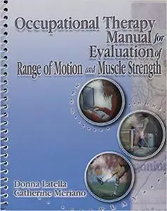 Occupational Therapy Manual for the Evaluation of Range of Motion and Muscle Strength (Repost)