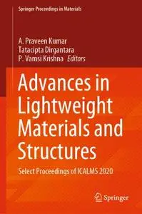 Advances in Lightweight Materials and Structures: Select Proceedings of ICALMS 2020 (Repost)