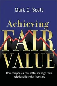 Achieving Fair Value: How Companies Can Better Manage Their Relationships with Investors