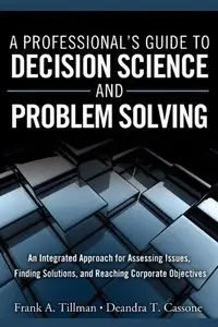 A Professional's Guide to Decision Science and Problem Solving (Repost)