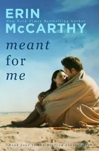 Meant For Me (Blurred Lines) (Volume 4) by Erin McCarthy