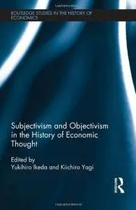 Subjectivism and Objectivism in the History of Economic Thought