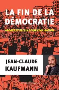 Jean-Claude Kaufmann, "La fin de la démocratie"