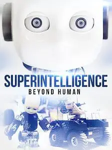 Superintelligence: Beyond Human (2019)