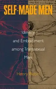 Self-Made Men: Identity and Embodiment among Transsexual Men (repost)