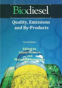 "Biodiesel: Quality, Emissions and By-Products" ed. by Gisela Montero and Margarita Stoytcheva