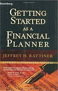 Getting Started as a Financial Planner: Revised and Updated Edition (Repost)