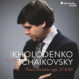 Vadym Kholodenko - Tchaikovsky: Piano Sonatas Opp. 37 & 80 (2021)