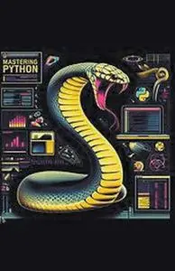 Mastering Python: a Comprehensive Guide