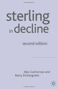 Sterling in Decline: The Devaluations of 1931, 1949 and 1967; Second Edition