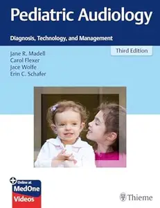 Pediatric Audiology: Diagnosis, Technology, and Management (3rd Edition)