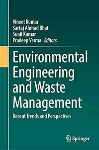 Environmental Engineering and Waste Management: Recent Trends and Perspectives