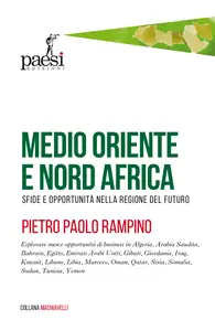 Rampino Pietro Paolo - Medio Oriente e Nord Africa Sfide e opportunità nella regione del futuro