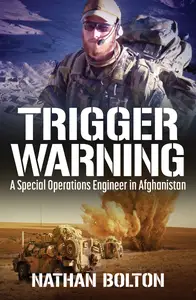 Trigger Warning: A Special Operations Engineer in Afghanistan