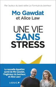 Mo Gawdat, Alice Law, "Une vie sans stress"