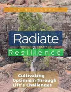 Radiate Resilience: Cultivating Optimism Through Life's Challenges