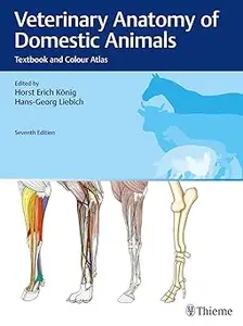 Veterinary Anatomy of Domestic Animals: Textbook and Colour Atlas (Repost)