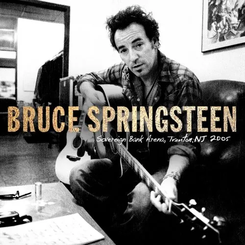 Bruce Springsteen - 2005-11-22 Sovereign Bank Arena, Trenton, NJ (2019)