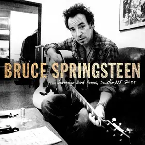 Bruce Springsteen - 2005-11-22 Sovereign Bank Arena, Trenton, NJ (2019)