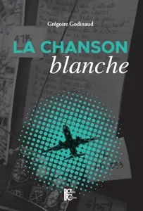 Grégoire Godinaud, "La chanson blanche"