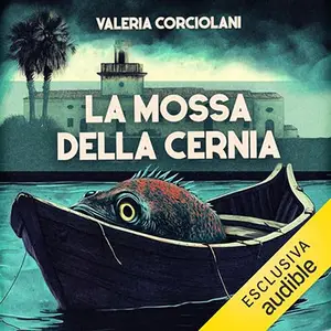 «La mossa della cernia» by Valeria Corciolani