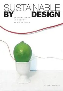 Sustainable by Design: Explorations in Theory and Practice (Repost)