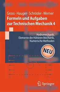 Formeln und Aufgaben zur Technischen Mechanik 4: Hydromechanik, Elemente der höheren Mechanik, Numerische Methoden