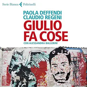 «Giulio fa cose» by Paola Deffendi, Claudio Regeni