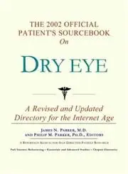 The 2002 Official Patient's Sourcebook on Dry Eye