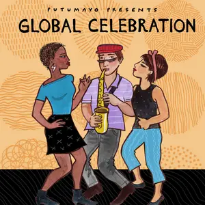 VA - Putumayo Presents: Global Celebration (2024) [Official Digital Download]