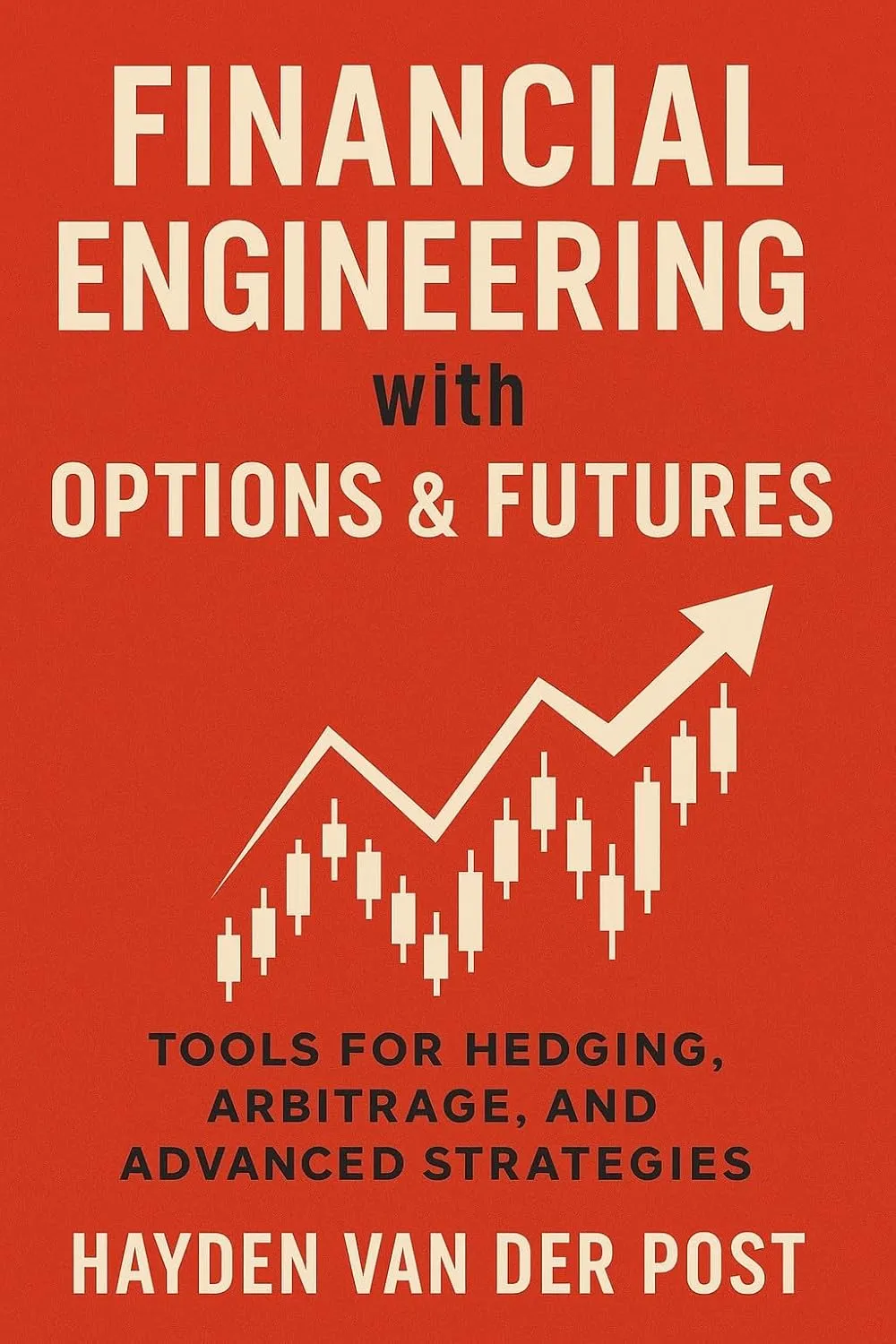Financial Engineering with Options & Futures