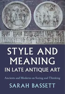 Style and Meaning in Late Antique Art